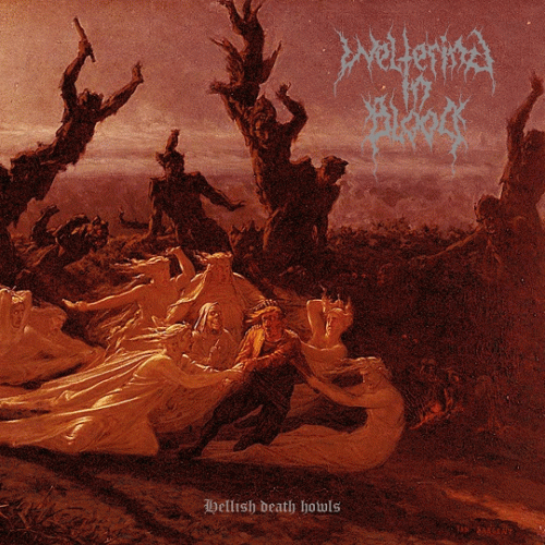 Weltering In Blood : Hellish Death Howls